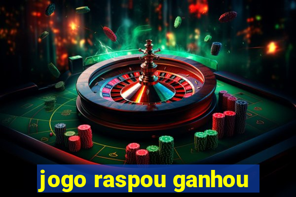 jogo raspou ganhou